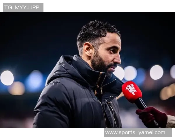 阿莫林谈球队表现强调每场比赛的艰难与前五目标的距离 阿莫林谈球队表现强调每场比赛的艰难与前五目标的距离